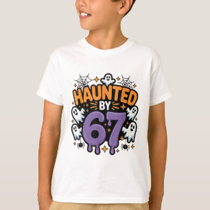 Haunted 67 Meme Six Seven 6-7 Funny Internet Joke T-Shirt