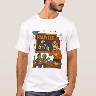 Haunted 67 Meme Six Seven 6-7 Funny Internet Joke T-Shirt