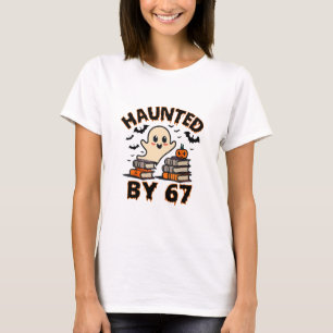 Haunted 67 Meme Six Seven 6-7 Funny Internet Joke  T-Shirt