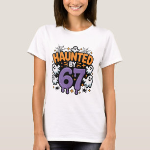 Haunted 67 Meme Six Seven 6-7 Funny Internet Joke T-Shirt