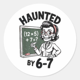 Haunted 67 Skeleton Math Teacher Halloween Costume Classic Round Sticker
