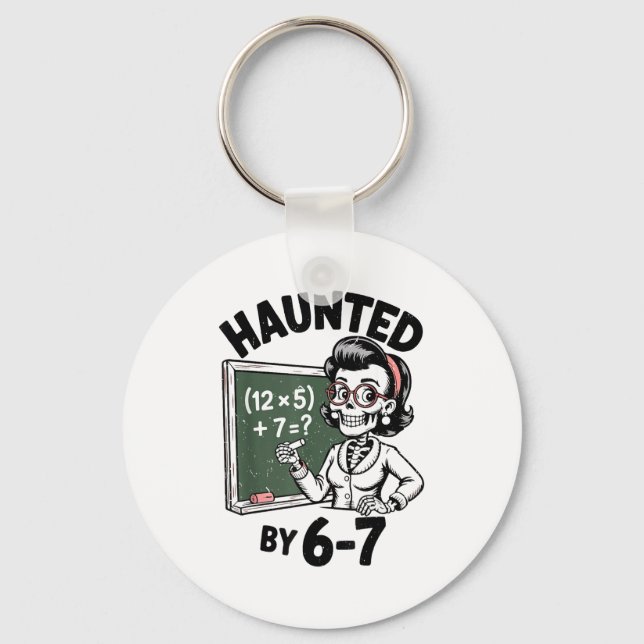 Haunted 67 Skeleton Math Teacher Halloween Costume Key Ring (Front)