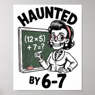 Haunted 67 Skeleton Math Teacher Halloween Costume Poster