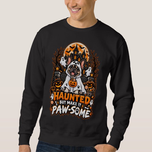 Haunted But Make It Paw-some Frenchie Halloween Gh Sweatshirt (Front)