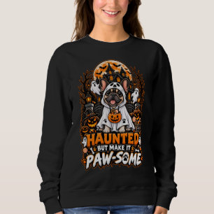 Haunted But Make It Paw-some Frenchie Halloween Gh Sweatshirt