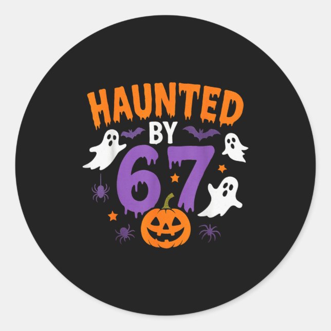 Haunted By 67 Funny 67 Halloween Costume  Classic Round Sticker (Front)