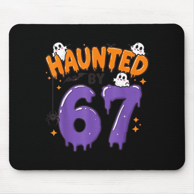 Haunted by 67 funny ghost 6 7 halloween costume  mouse pad (Front)