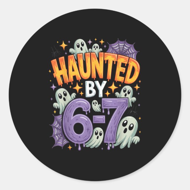 Haunted By 67 – Funny Ghost And Pumpkin Halloween  Classic Round Sticker (Front)