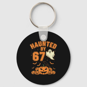 Haunted By 67 – Funny Ghost And Pumpkin Halloween  Key Ring