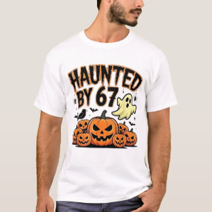 Haunted by 67 – Funny Ghost and Pumpkin Halloween T-Shirt