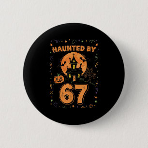 Haunted By 67 Funny Halloween  6 Cm Round Badge
