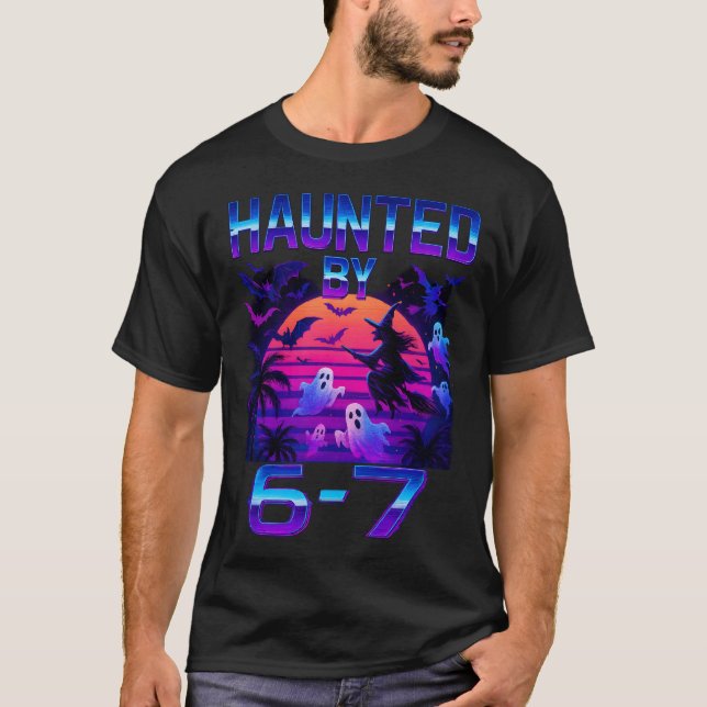 Haunted by 67 Funny Halloween Meme T-Shirt (Front)