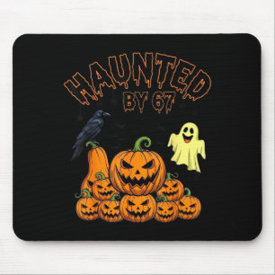 Haunted by 67 funny halloween spooky season mouse pad