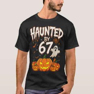 Haunted By 67 Funny Pumpkin And Ghost Halloween Co T-Shirt