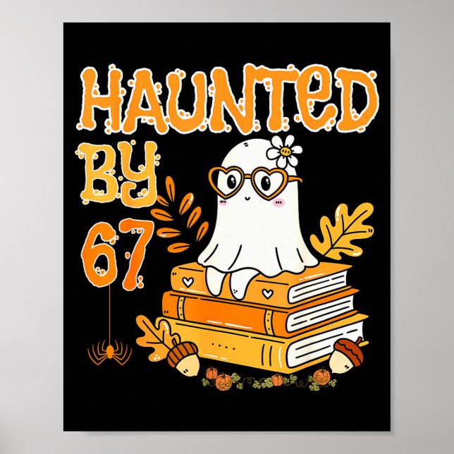 Haunted By 67 Funny Reading Ghost And Pumpkin Hall Poster (Front)
