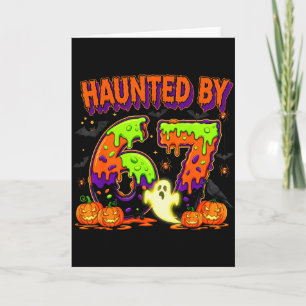 Haunted By 67 Funny Six Seven Drip Spooky Ghost Ha Card