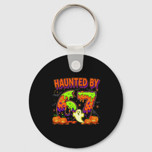 Haunted By 67 Funny Six Seven Drip Spooky Ghost Ha Key Ring