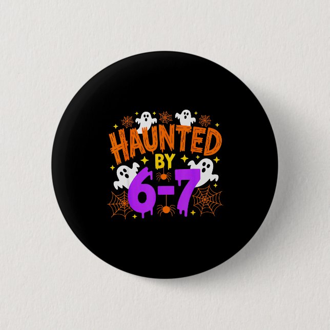 Haunted By 67 Funny Six Seven Meme Halloween Costu 6 Cm Round Badge (Front)
