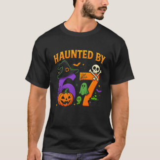 Haunted by 67 Funny Six Seven Meme Spooky Hallowee T-Shirt