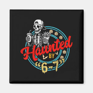 Haunted By 67 Funny Skeleton And Pumpkin Halloween Magnet