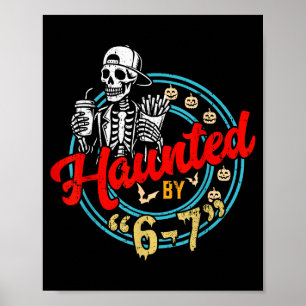 Haunted By 67 Funny Skeleton And Pumpkin Halloween Poster