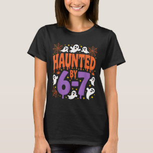 Haunted By 67 Ghosts And Sders Six Seven Gen Hallo T-Shirt