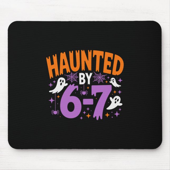 Haunted By 67 Six Seven Meme  Mouse Pad (Front)
