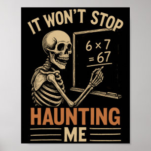 Haunted By 67 Skeleton Math Teacher Student Hallow Poster