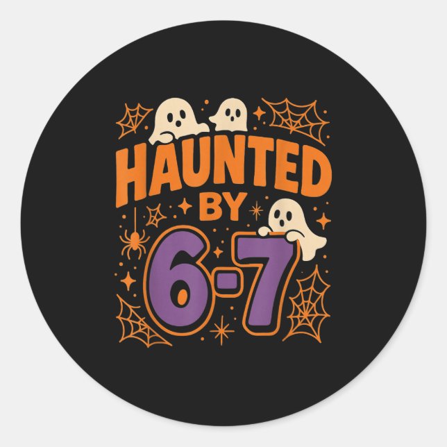 Haunted By 6 7  Classic Round Sticker (Front)