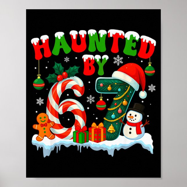 Haunted By 6 7 Funny 67 Six Seven Meme Christmas  Poster (Front)