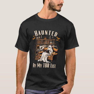 Haunted By My TBR List Halloween Ghost Book Lovers T-Shirt