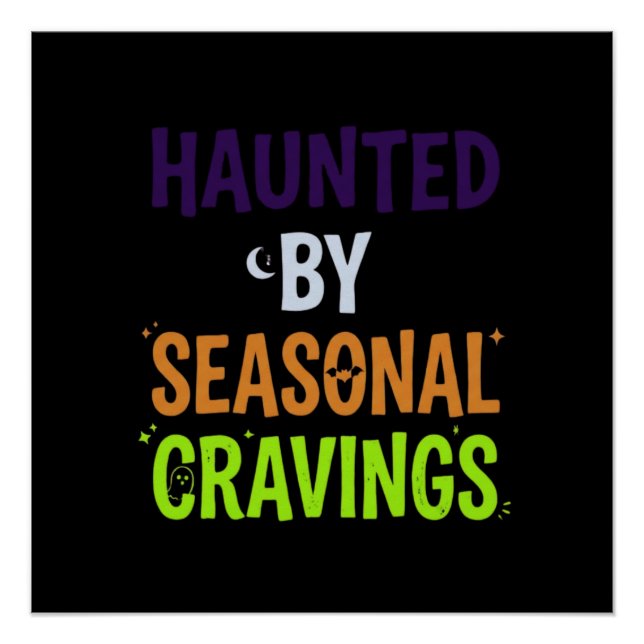 Haunted By Seasonal Cravings Poster (Front)