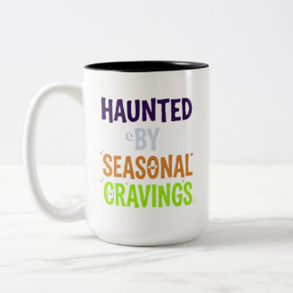 Haunted By Seasonal Cravings Two-Tone Coffee Mug