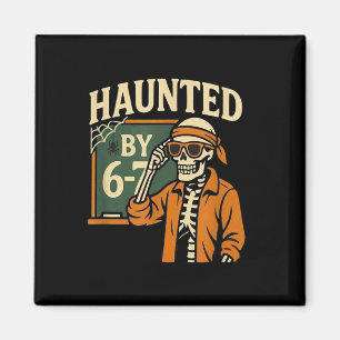 Haunted Halloween Skeleton Haunted Six Seven Numbe Magnet