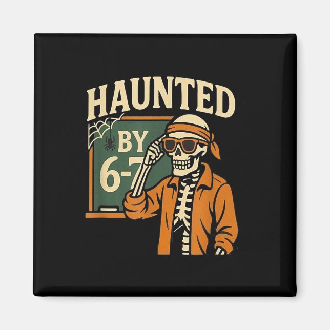 Haunted Halloween Skeleton Haunted Six Seven Numbe Magnet (Front)