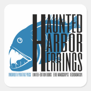 Haunted Harbour Herrings Printing Press Square Sticker