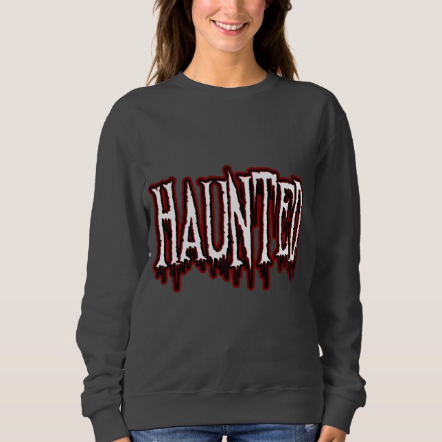 Haunted Horror Drip Typography Sweatshirt (Front)