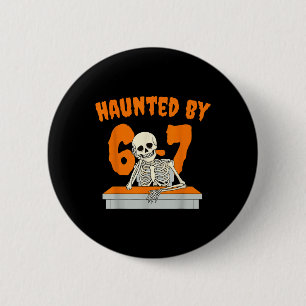 Haunted Six Seven 6 7 Meme 67 Skeleton Hand Hallow Cm Round Badge