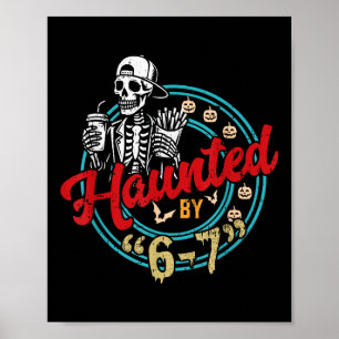 Haunted Six Seven 6 7 Meme 67 Skeleton Hand Hallow Poster