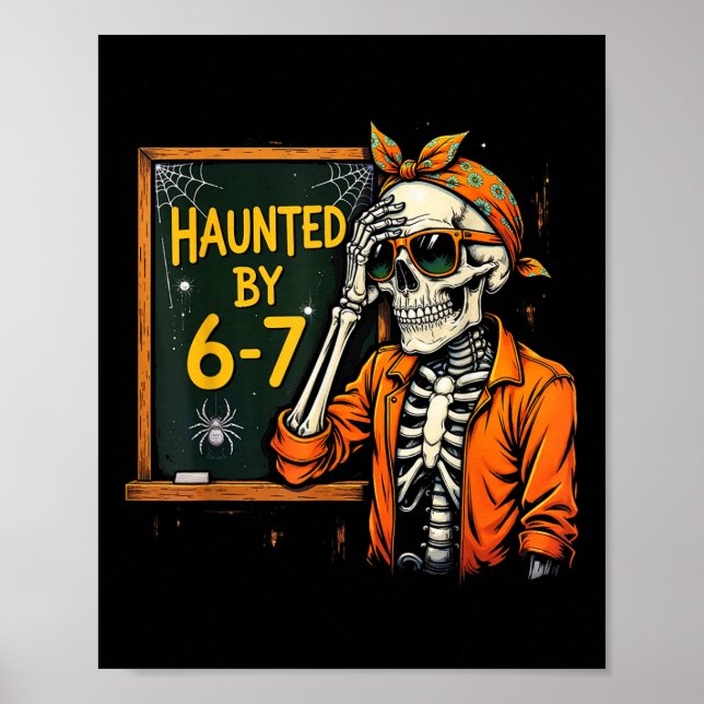Haunted Six Seven 6 7 Meme 67 Skeleton Hand Hallow Poster (Front)