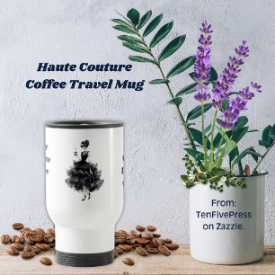 Haute Couture Coffee Travel Mug