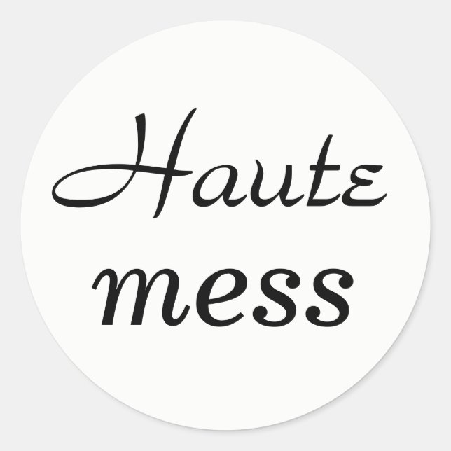 Haute Mess Sticker (Front)