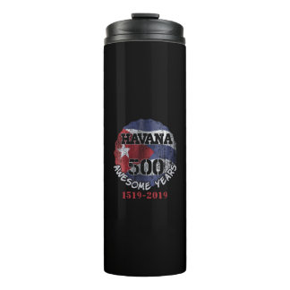 Havana 500 Awesome Years - Cuba Anniversary  Thermal Tumbler