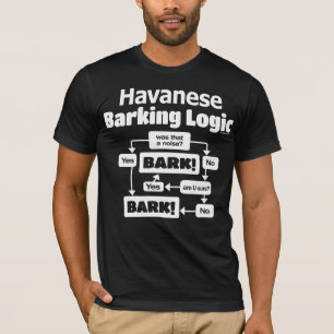 Havanese Barking Logic T-Shirt
