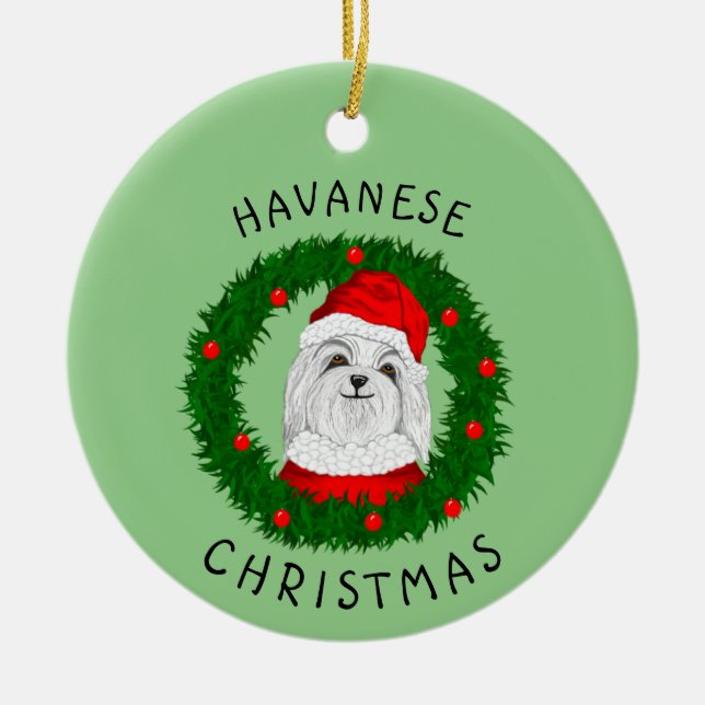 Havanese Christmas Funny Dog Quote Santa In Wreath Ceramic Tree Decoration (Front)