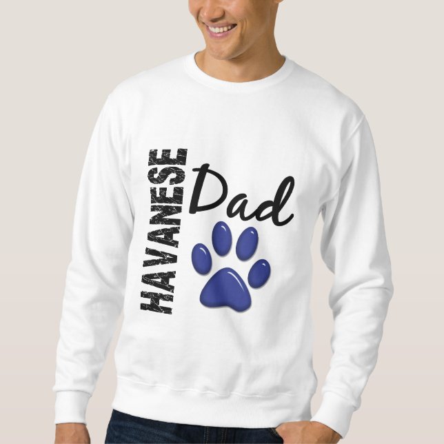 Havanese Dad 2 Sweatshirt (Front)