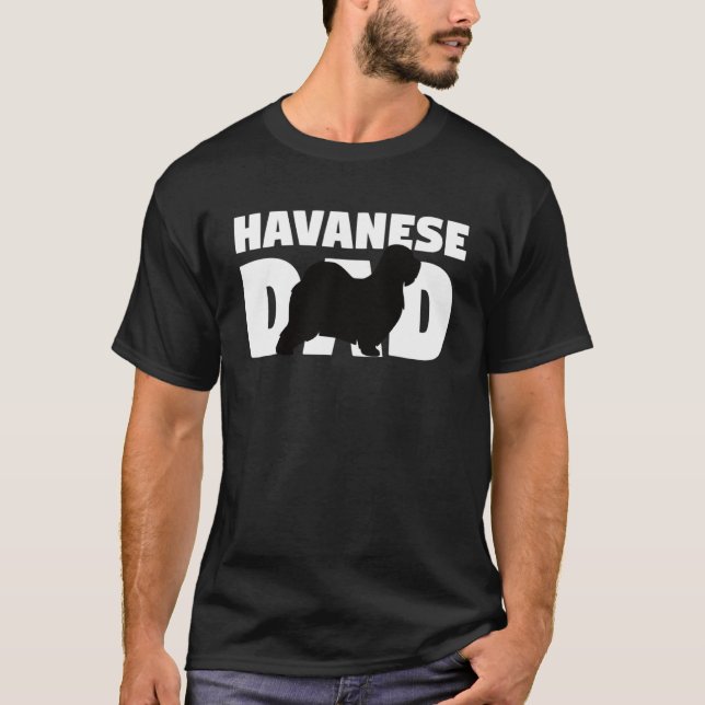 Havanese  for Dog Father Havanese Dad  Havanese T-Shirt (Front)