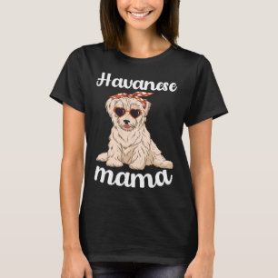 Havanese Mama Women Mothers Day Havanese Mom  Dog  T-Shirt
