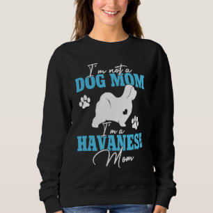 Havanese Mom Dog For Women Dog Mom Mother's Day Sweatshirt