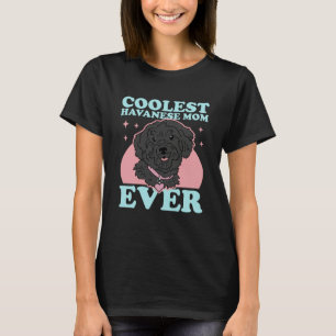 Havanese Mom Dog Owner Havanese  1 T-Shirt